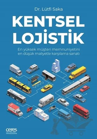 Kentsel Lojistik – Lütfi Saka – Ceres Yayınları kitap kapağı