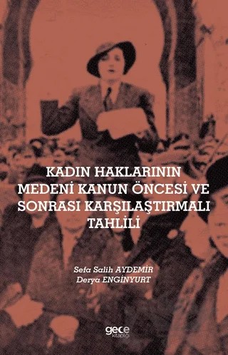 Kadın Haklarının Medeni Kanun Öncesi ve Sonrası Karşılaştırmalı Tahlili – Derya Enginyurt, Sefa Salih Aydemir – Gece Kitaplığı kitap kapağı