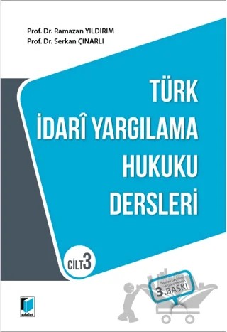 Türk İdari Yargılama Hukuku Dersleri Cilt 3 – Ramazan Yıldırım, Serkan Çınarlı – Adalet Yayınevi kitap kapağı