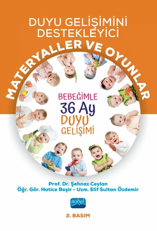 DUYU GELİŞİMİNİ DESTEKLEYİCİ MATERYALLER VE OYUNLAR: Bebeğimle 36 Ay Duyu Gelişimi – Şehnaz Ceylan, Hatice Beşir, Elif Sultan Korkut – Nobel Akademik Yayıncılık kitap kapağı