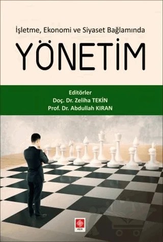 İşletme, Ekonomi ve Siyaset Bağlamında Yönetim – Abdullah Kıran, Zeliha Tekin – Ekin Basım Yayın kitap kapağı