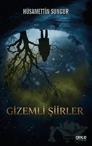 Gizemli Şiirler – Hüsamettin Sungur – Gece Kitaplığı kitap kapağı