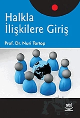 Halkla İlişkilere Giriş – Nuri TORTOP – Nobel Akademik Yayıncılık kitap kapağı