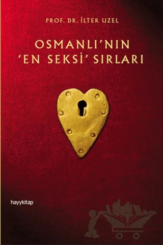 Osmanlı’nın En Seksi Sırları – İlter Uzel – Hayykitap kitap kapağı