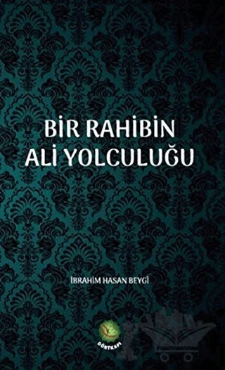 Bir Rahibin Ali Yolculuğu – İbrahim Hasan Beygi – Dörtkapı Yayınevi kitap kapağı