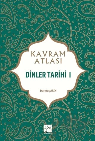 Dinler Tarihi 1 - Kavram Atlası – Durmuş Arık – Gazi Kitabevi kitap kapağı
