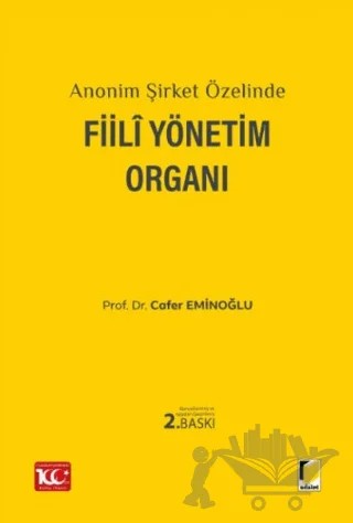 Anonim Şirket Özelinde Fiili Yönetim Organı – Cafer Eminoğlu – Adalet Yayınevi kitap kapağı