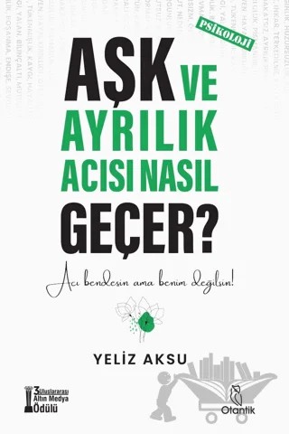 Aşk ve Ayrılık Acısı Nasıl Geçer? – Yeliz Aksu – Otantik Kitap kitap kapağı