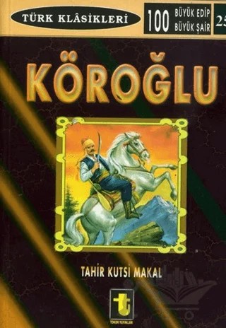 Köroğlu – Tahir Kutsi Makal – Toker Yayınları kitap kapağı