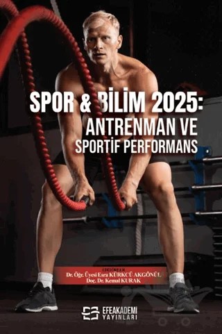 Spor & Bilim 2025: Antrenman ve Sportif Performans – Kolektif – Efe Akademi Yayınları kitap kapağı
