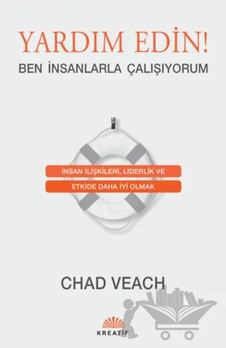 Yardım Edin! Ben İnsanlarla Çalışıyorum – Chad Veach – Kreatif Yayınları kitap kapağı