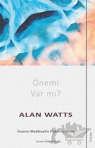 Önemi Var mı? – Alan Watts – Sola Unitas kitap kapağı