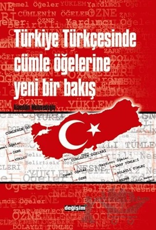 Türkiye Türkçesinde Cümle Öğelerine Yeni Bir Bakış – Alaeddin Mehmedoğlu – Değişim Yayınları kitap kapağı