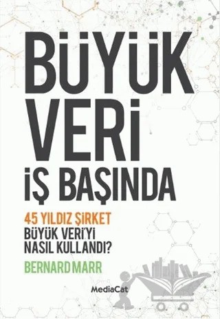 Büyük Veri İş Başında – Bernard Marr – MediaCat Kitapları kitap kapağı