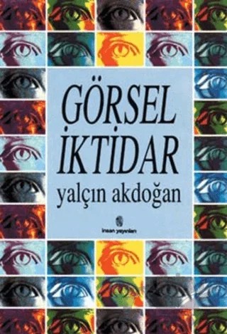 Görsel İktidar – Yalçın Akdoğan – İnsan Yayınları kitap kapağı