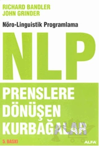 Prenslere Dönüşen Kurbağalar – John Grinder, Richard Bandler – Alfa Yayınları kitap kapağı