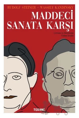 Steiner ve Kandinsky Maddeci Sanata Karşı – Özkan Eroğlu – Tekhne Yayınları kitap kapağı