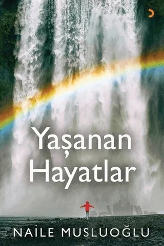 Yaşanan Hayatlar – Naile Musluoğlu – Cinius Yayınları kitap kapağı