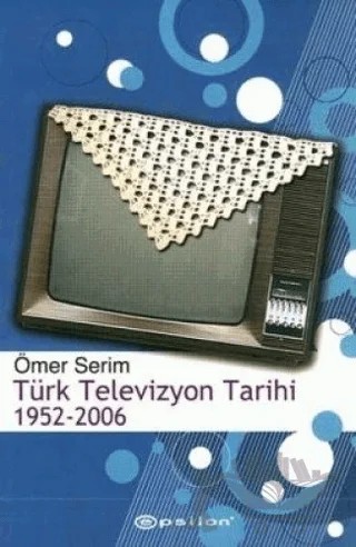 Türk Televizyon Tarihi – Ömer Serim – Epsilon Yayınevi kitap kapağı