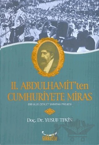 2. Abdülhamit’ten Cumhuriyete Miras – Yusuf Tekin – Gökkubbe Yayınları kitap kapağı