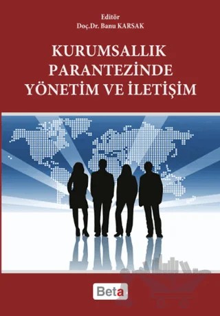 Kurumsallık Parantezinde Yönetim ve İletişim – Kolektif – Beta Yayınevi kitap kapağı
