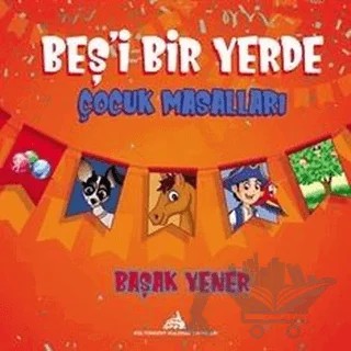 Beş'i Bir Yerde Çocuk Masalları – Başak Yener – Kültürkent Kuledibi Yayınları kitap kapağı