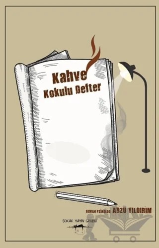 Kahve Kokulu Defter – Arzu Yıldırım – Sokak Kitapları Yayınları kitap kapağı