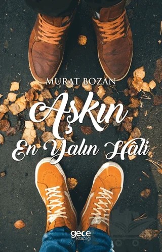 Aşkın En Yalın Hali – Murat Bozan – Gece Kitaplığı kitap kapağı