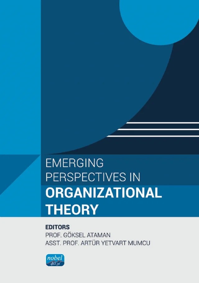 Emerging Perspectives in Organizational Theory – Artür Yetvart Mumcu, Ata Özdemirci, Bekir Alper Yıldırım, Çiğdem Kaya, Deniz Börü, Ece Zeybek Yılmaz, Göksel Ataman, Hakkı Okan Yeloğlu, Hava Yaşbay Kobal, Hazal Duman Alptekin, Hızır Konuk, Kübra Şimşek, Murat Kasımoğlu, Nilgün Karataş Gümüştaş, Olcay Bige Aşkun, Orkun Demirbağ, Seçil Taştan, Sevca – Nobel Akademik Yayıncılık kitap kapağı