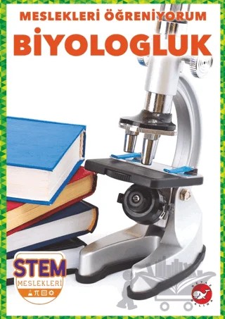 Meslekleri Öğreniyorum - Biyologluk Stem Meslekleri – R.J. Bailey – Beyaz Balina Yayınları kitap kapağı