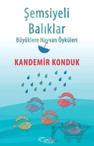 Şemsiyeli Balıklar – Kandemir Konduk – Tarihçi Kitabevi kitap kapağı