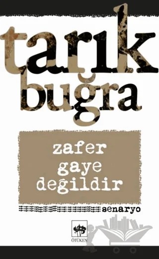 Zafer Gaye Değildir – Tarık Buğra – Ötüken Neşriyat kitap kapağı