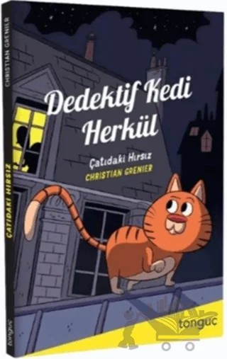 Dedektif Kedi Herkül - Çatıdaki Hırsız – Christian Grenier – Tonguç Akademi kitap kapağı