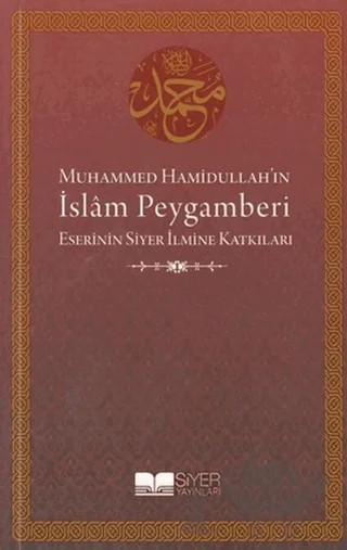 Muhammed Hamidullah’ın İslam Peygamberi – Kolektif – Siyer Yayınları kitap kapağı