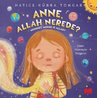 Anne, Allah Nerede? – Hatice Kübra Tongar – Aile Yayınları kitap kapağı