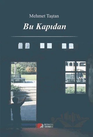 Bu Kapıdan – Mehmet Taştan – Berikan Yayınevi kitap kapağı