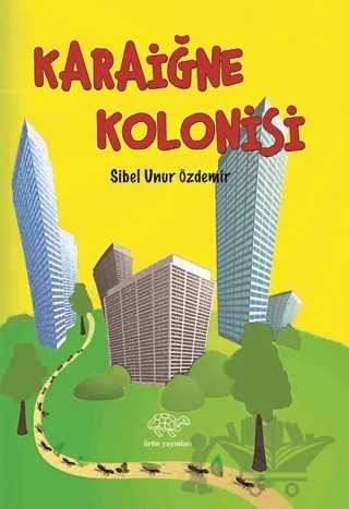Karaiğne Kolonisi – Sibel Unur Özdemir – Ürün Yayınları kitap kapağı