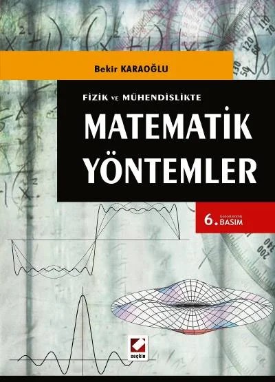 Fizik ve MühendislikteMatematik Yöntemler (146 Çözümlü Örnek, 292 Problem) – Bekir Karaoğlu – Seçkin Yayıncılık kitap kapağı