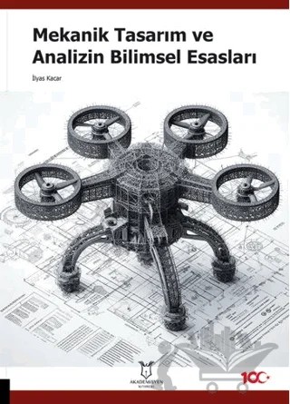 Mekanik Tasarım ve Analizin Bilimsel Esasları – İlyas Kacar – Akademisyen Kitabevi kitap kapağı
