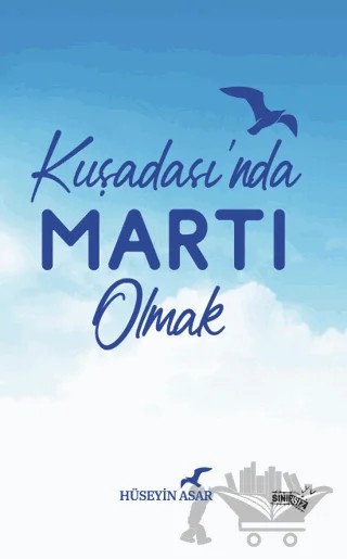 Kuşadası'nda Martı Olmak – Hüseyin Asar – Sınırsız Kitap kitap kapağı