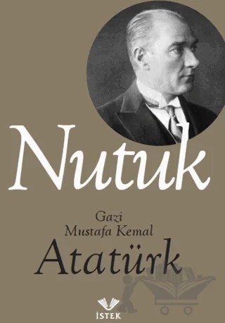 Nutuk – Mustafa Kemal Atatürk – İstek Yayınları kitap kapağı