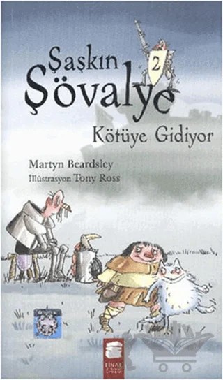 Şaşkın Şövalye Kötüye Gidiyor – Martyn Beardsley – Final Kültür Sanat Yayınları kitap kapağı