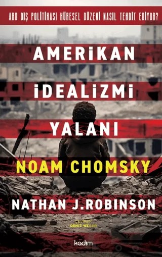 Amerikan İdealizmi Yalanı – Noam Chomsky, Nathan J. Robinson – Kadim Yayınları kitap kapağı