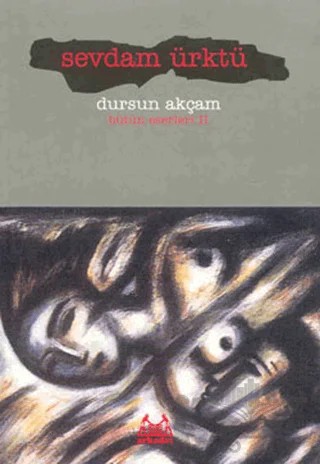 Sevdam Ürktü Bütün Eserleri 2 – Dursun Akçam – Arkadaş Yayınları kitap kapağı