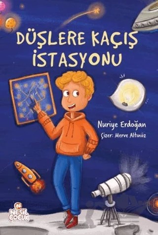 Düşlere Kaçış İstasyonu – Nuriye Erdoğan – Nesil Çocuk Yayınları kitap kapağı
