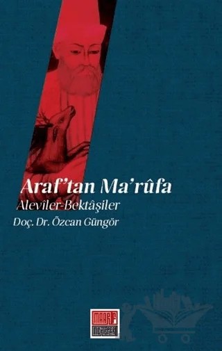 Araf’tan Ma'rufa: Aleviler - Bektaşiler – Özcan Güngör – Maarif Mektepleri kitap kapağı