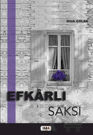 Efkarlı Saksı – Dilek Çolak – Tilki Kitap kitap kapağı