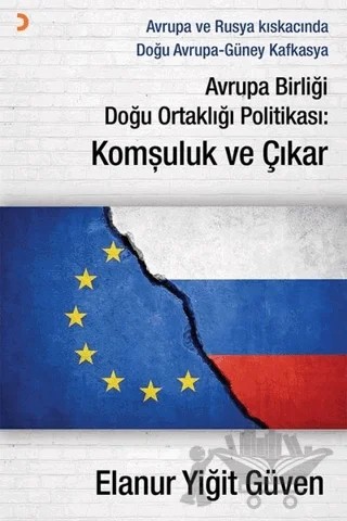Avrupa Birliği Doğu Ortaklığı Politikası: Komşuluk ve Çıkar – Elanur Yiğit Güven – Cinius Yayınları kitap kapağı