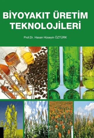 Biyoyakıt Üretim Teknolojileri – Haşan Hüseyin Öztürk – Akademisyen Kitabevi kitap kapağı