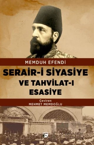 Serair-i Siyasiye ve Tahvilat-ı Esasiye – Mehmet Memdoğlu – Alaska Yayınevi kitap kapağı